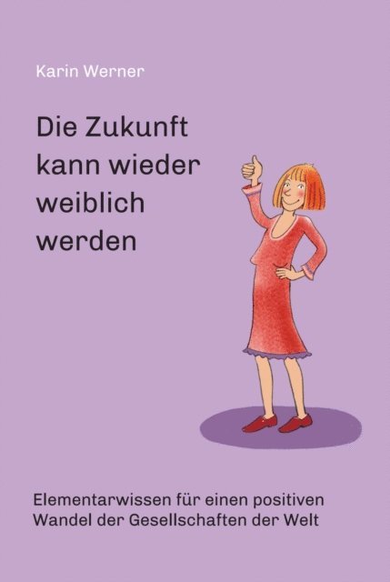 Karin Werner - Die Zukunft kann wieder weiblich werden ..., E-bok