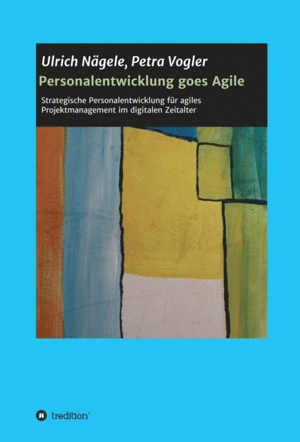 Ulrich Nagele, Petra Vogler - Personalentwicklung goes Agile, E-bok