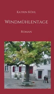 Katrin Köhl - Windmühlentage: Roman, Inbunden. Tillgänglighet: Lägg i varukorg