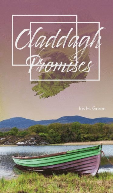 Iris H. Green - Claddagh - Promises, E-bok