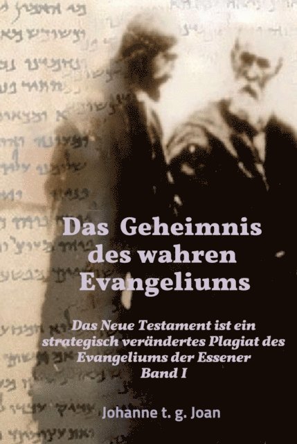 Johanne t. g. Joan - Das Geheimnis des wahren Evangeliums - Band 1, E-bok