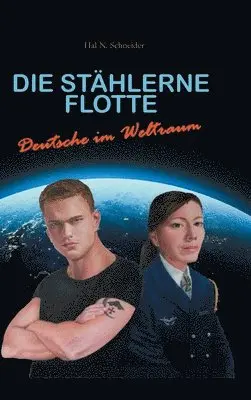 Hal N. Schneider - Die Stählerne Flotte: Deutsche im Weltraum, Inbunden. Tillgänglighet: Lägg i varukorg