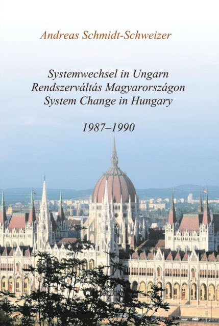 Andreas Schmidt-Schweizer - Systemwechsel in Ungarn  /  Rendszerváltás Magyarországon  /  System Change in Hungary, E-bok