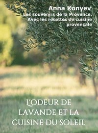 L''odeur de lavande et la cuisine du soleil