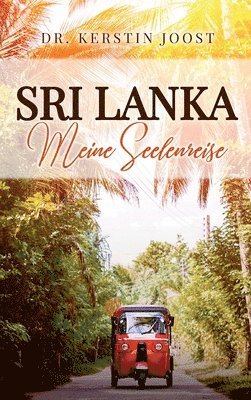 Kerstin Joost - Sri Lanka - Meine Seelenreise, Inbunden