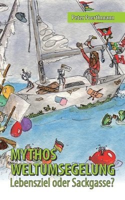 Peter Foerthmann - Mythos Weltumsegelung: Lebensziel oder Sackgasse?, Häftad. Tillgänglighet: Lägg i varukorg