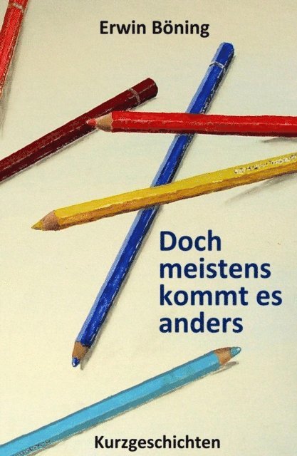 Erwin Boning - Doch meistens kommt es anders, E-bok