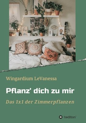 Wingardium Levanessa - Pflanz' dich zu mir: Das 1x1 der Zimmerpflanzen, Häftad. Tillgänglighet: Lägg i varukorg