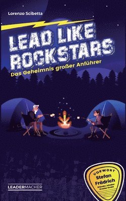 Lead like Rockstars: Das Geheimnis großer Anführer