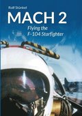 Mach 2: Flying the F-104 Starfighter