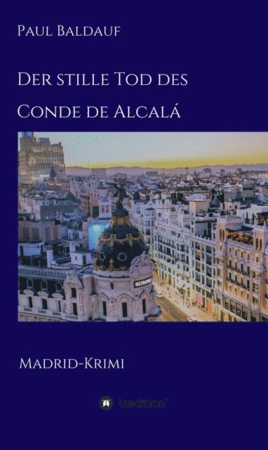 Paul Baldauf - Der stille Tod des Conde de Alcalá, E-bok