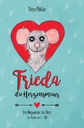 Frieda die Herzensmaus: Wegweiser ins Herz
