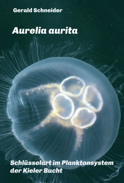 Gerald Schneider - Aurelia aurita, E-bok