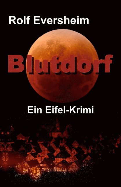 Rolf Eversheim - Blutdorf, E-bok