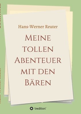 Hans-Werner Reuter - Meine tollen Abenteuer mit den BÄREN, Häftad