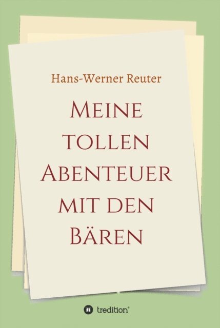 Hans-Werner Reuter - Meine tollen Abenteuer mit den BÄREN, E-bok