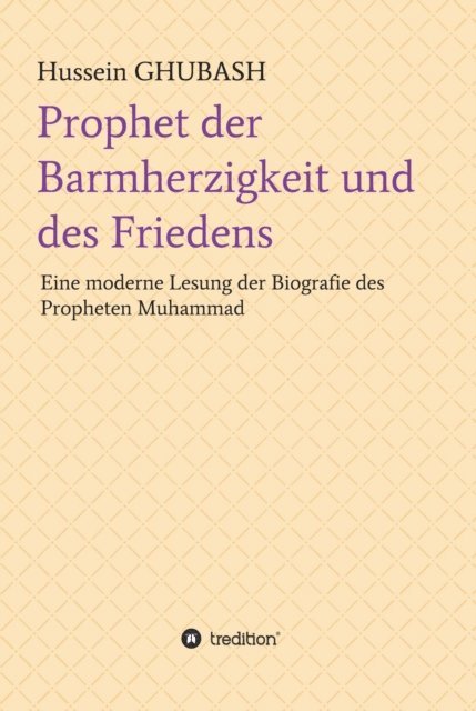 Hussein GHUBASH - Prophet der Barmherzigkeit und des Friedens, E-bok