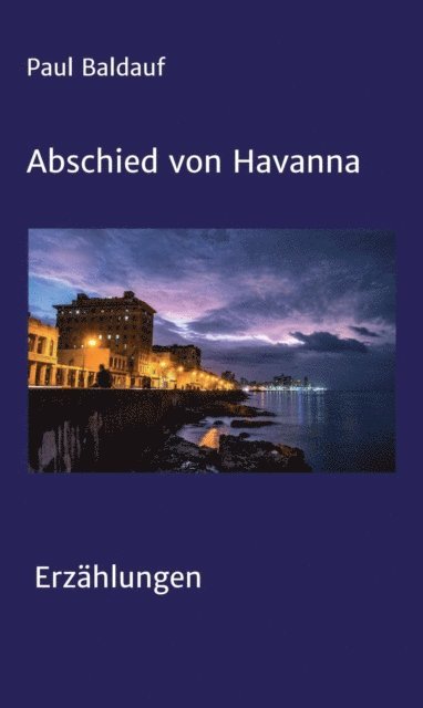 Paul Baldauf - Abschied von Havanna, E-bok