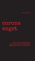corona angst: --- wie panikmache regression auslst