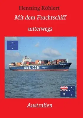 Henning Köhlert - Mit dem Frachtschiff unterwegs: Australien: Ein Reisebericht, Häftad. Tillgänglighet: Lägg i varukorg