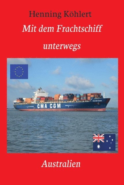 Henning Kohlert - Mit dem Frachtschiff unterwegs: Australien, E-bok. Tillgänglighet: Lägg i varukorg