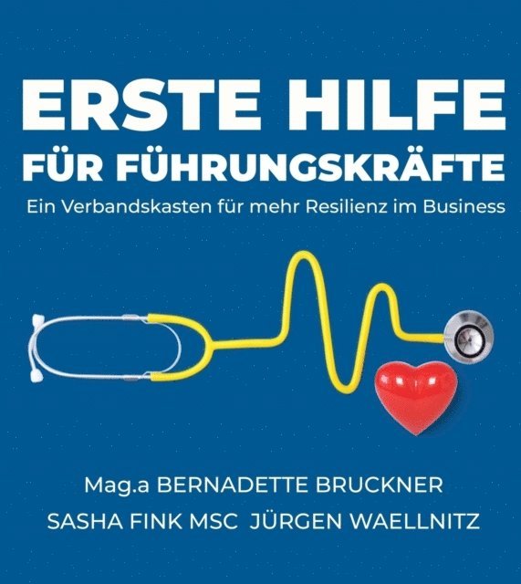 Jurgen Waellnitz, Sascha Fink MSc, Bernadette Bruckner, inside/out media - Erste Hilfe für Führungskräfte, E-bok