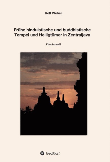 Rolf Weber - Frühe hinduistische und buddhistische  Tempel und Heiligtümer in Zentraljava, E-bok