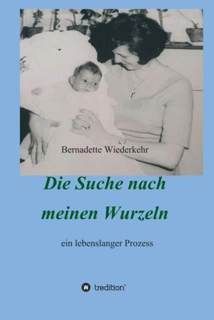 Franziska K Muller, Bernadette Wiederkehr - Auf der Suche nach meinen Wurzeln, E-bok