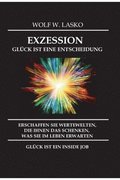Exzession - Glück Ist Eine Entscheidung