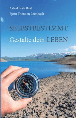 Bjørn Thorsten Leimbach, Bjørn Thorsten Leimbach - Selbstbestimmt: Gestalte dein Leben, Häftad