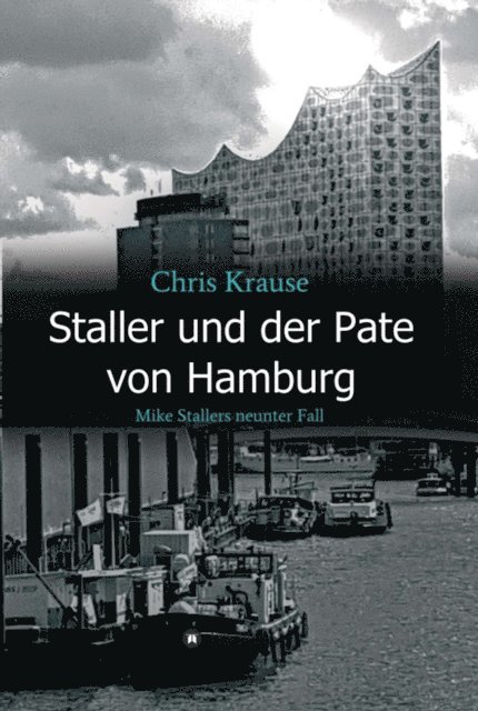 Chris Krause - Staller und der Pate von Hamburg, E-bok