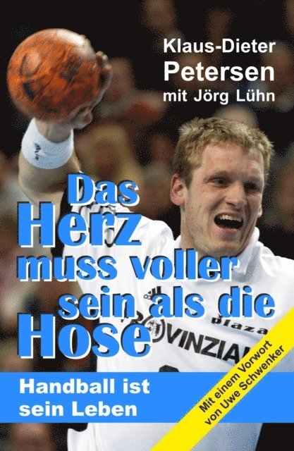 Klaus-Dieter Petersen, Jorg Luhn - Das Herz muss voller sein als die Hose, E-bok