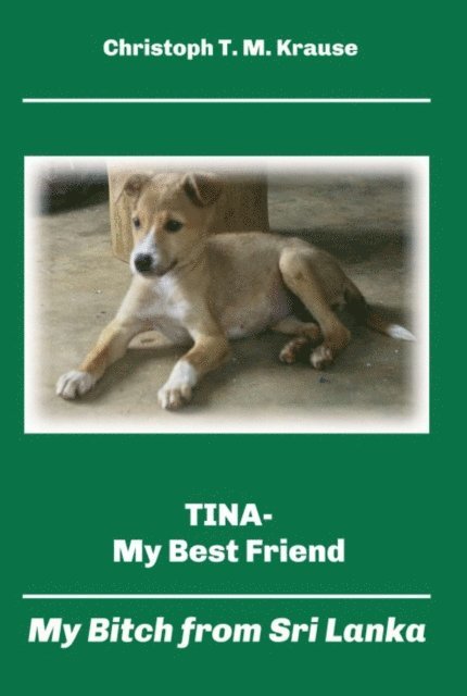 Christoph T. M. Krause - Tina - My Best Friend, E-bok
