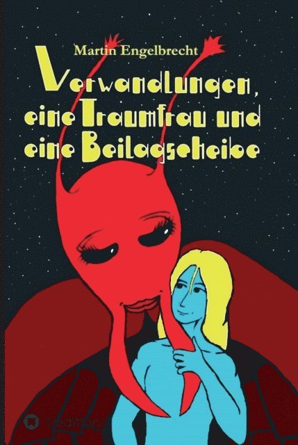 Martin Engelbrecht - Verwandlungen, eine Traumfrau und eine Beilagscheibe, E-bok