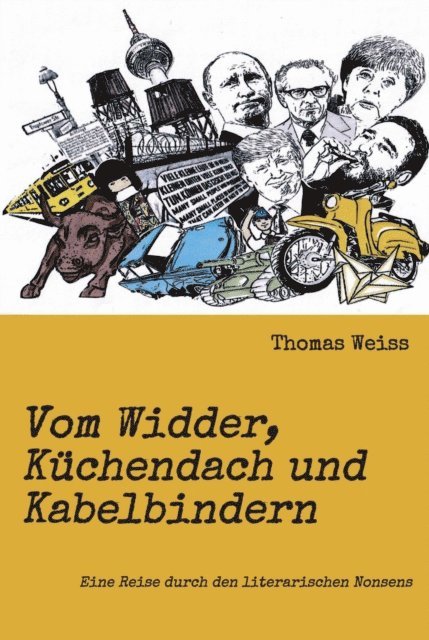 Thomas Weiss - Vom Widder, Küchendach und Kabelbindern, E-bok