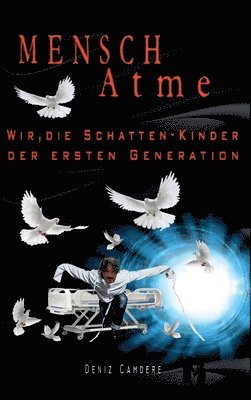 Deniz Camdere, Https //Tredition de - Mensch, atme: Wir, die Schatten-Kinder der ersten Generation, Inbunden