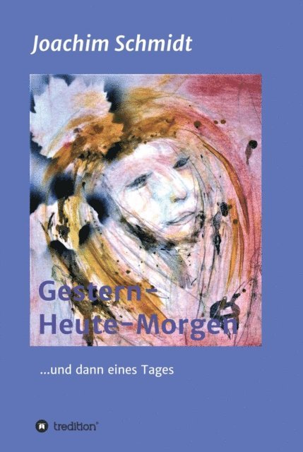 Joachim Schmidt - Gestern-Heute-Morgen, E-bok