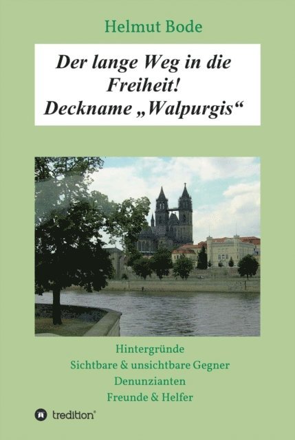 Helmut Bode - Der lange Weg in die Freiheit! Deckname "Walpurgis", E-bok