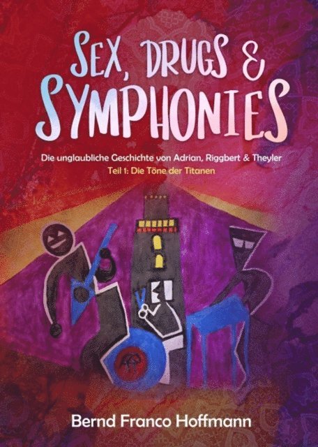 Bernd Franco Hoffmann - Sex, Drugs & Symphonies, E-bok