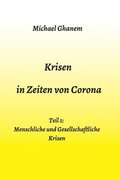 Krisen in Zeiten von Corona: Teil 1: Menschliche und Gesellschaftliche Krisen