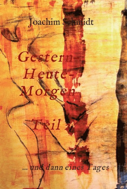 Joachim Schmidt - Gestern-Heute-Morgen, E-bok