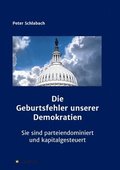 Die Geburtsfehler unserer Demokratien: Sie sind parteiendominiert und kapitalgesteuert