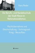 Die Berufs- und Handelsschule der Stadt Kleve im Nationalsozialismus: Macht�bernahme und Gleichschaltung - Vorkriegszeit - Krieg - Neuaufbau