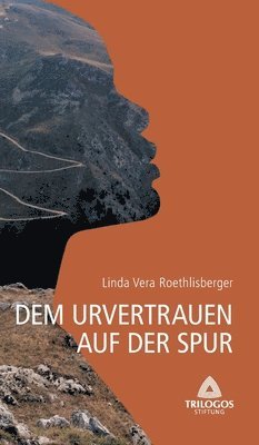 Linda Vera Roethlisberger - 1 Dem Urvertrauen auf der Spur, Inbunden. Tillgänglighet: Lägg i varukorg