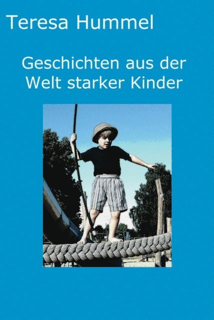 Teresa Hummel - Geschichten aus der Welt starker Kinder, E-bok