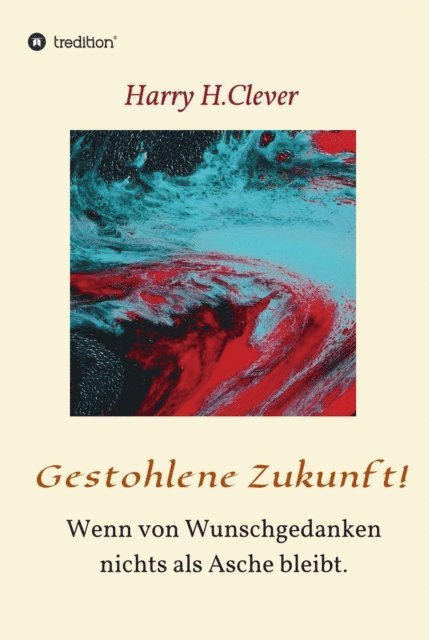 Harry H.Clever - Gestohlene Zukunft, E-bok