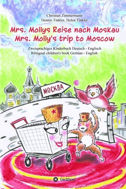 Christian Zimmermann - Mrs. Mollys Reise nach Moskau / Mrs. Molly's trip to Moscow, E-bok