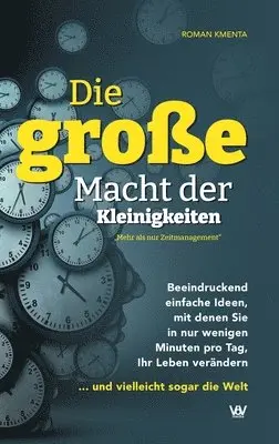 Roman Kmenta - Die große Macht der Kleinigkeiten: Beeindruckend einfache Ideen, mit denen Sie in nur wenigen Minuten pro Tag Ihr Leben verändern ... und vielleicht s, Inbunden. Tillgänglighet: Lägg i varukorg
