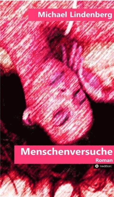 Michael Lindenberg - Menschenversuche, E-bok