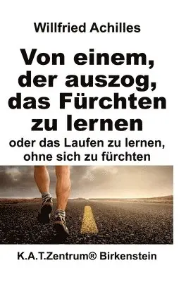 Willfried Achilles - Von einem, der auszog, das Fürchten zu lernen, Inbunden. Tillgänglighet: Lägg i varukorg
